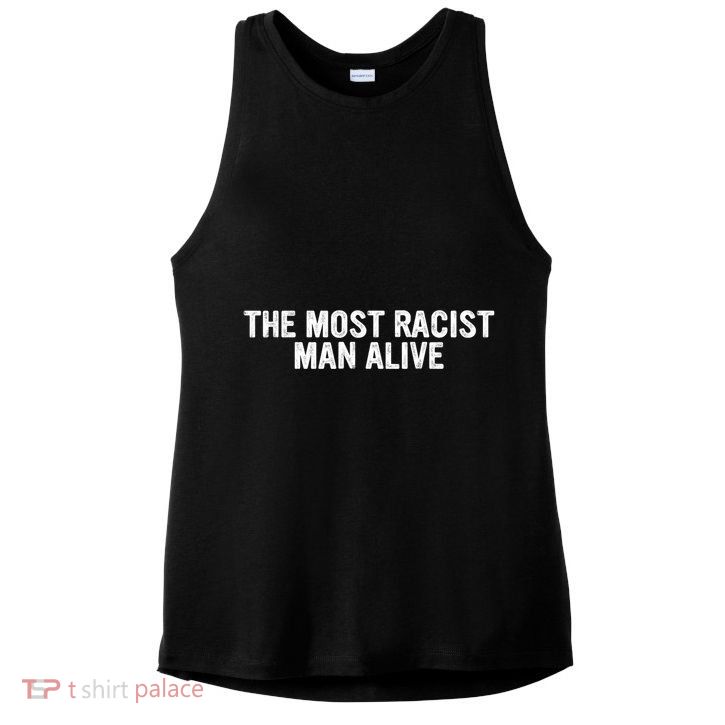 The Most Racist Man Alive Apparel Ladies PosiCharge Tri-Blend Wicking Tank