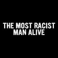 The Most Racist Man Alive Apparel Sustainable Bucket Hat