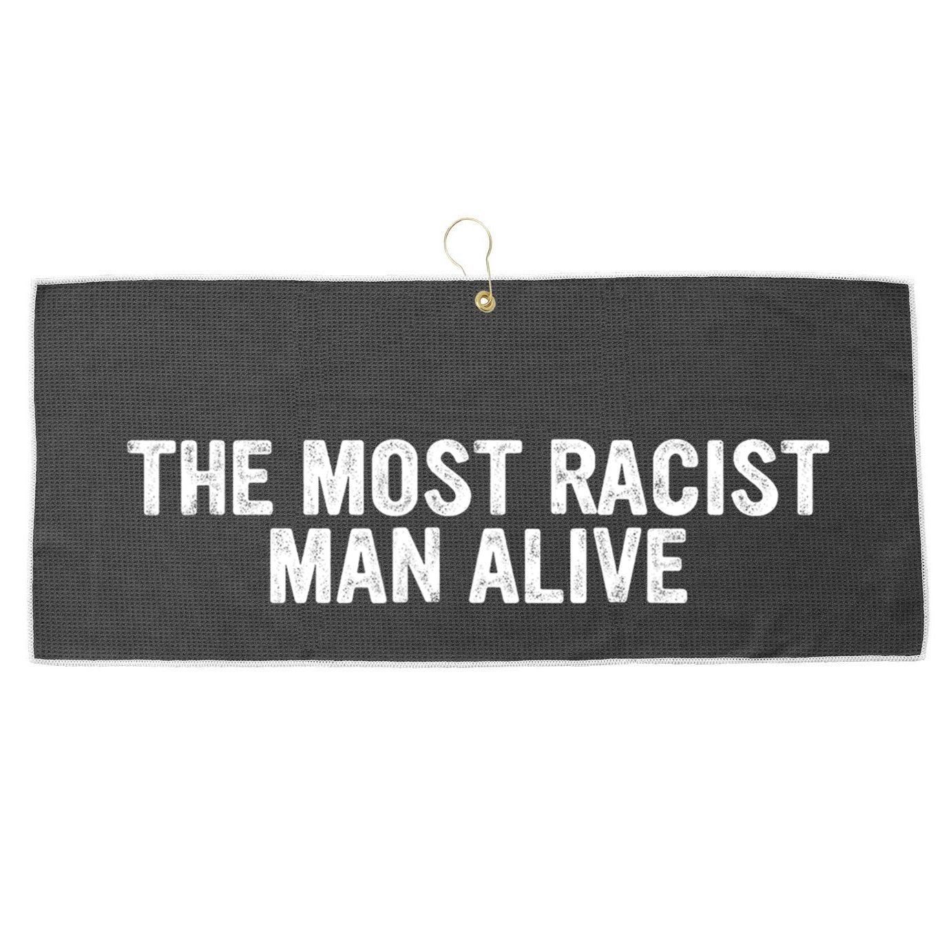 The Most Racist Man Alive Apparel Large Microfiber Waffle Golf Towel