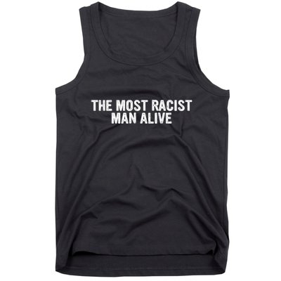 The Most Racist Man Alive Apparel Tank Top