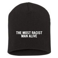 The Most Racist Man Alive Apparel Short Acrylic Beanie