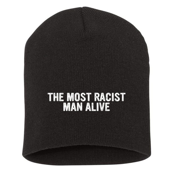 The Most Racist Man Alive Apparel Short Acrylic Beanie