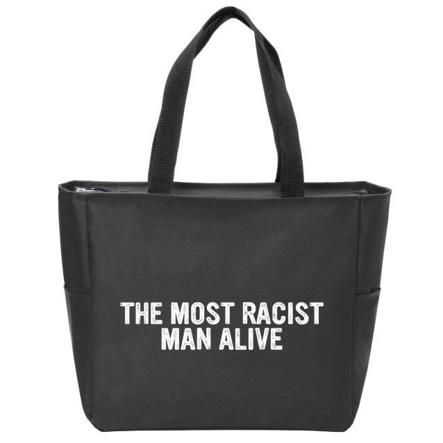 The Most Racist Man Alive Apparel Zip Tote Bag