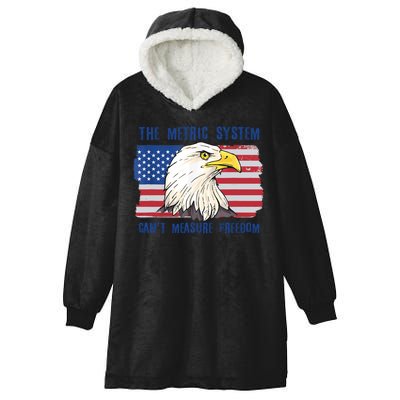The Metric System Cant Measure Freedom 4th Of July Hooded Wearable Blanket