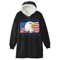 The Metric System Cant Measure Freedom 4th Of July Hooded Wearable Blanket