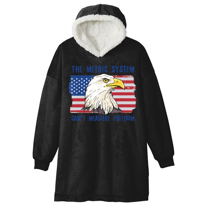 The Metric System Cant Measure Freedom 4th Of July Hooded Wearable Blanket