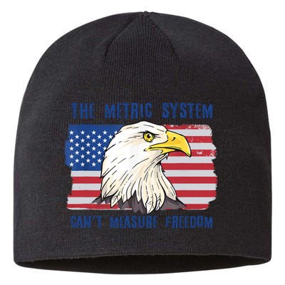 The Metric System Cant Measure Freedom 4th Of July Sustainable Beanie