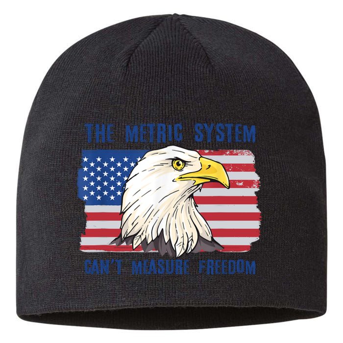 The Metric System Cant Measure Freedom 4th Of July Sustainable Beanie
