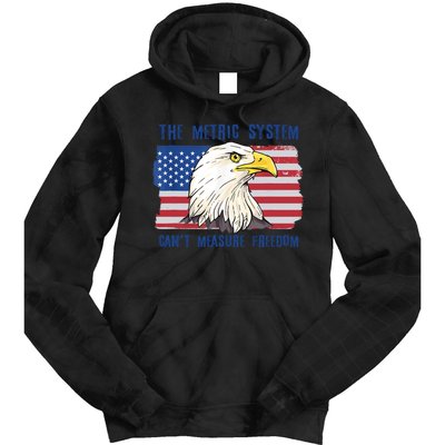 The Metric System Cant Measure Freedom 4th Of July Tie Dye Hoodie