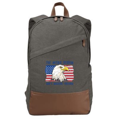 The Metric System Cant Measure Freedom 4th Of July Cotton Canvas Backpack