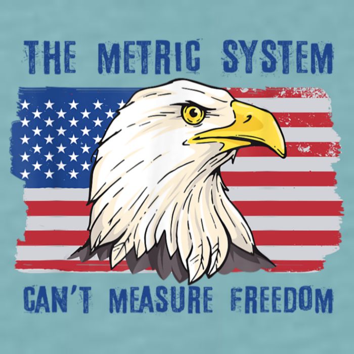 The Metric System Cant Measure Freedom 4th Of July Sueded Cloud Jersey T-Shirt