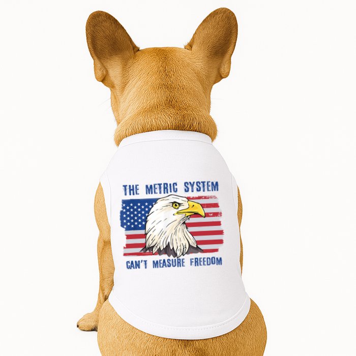 The Metric System Cant Measure Freedom 4th Of July Doggie Tank