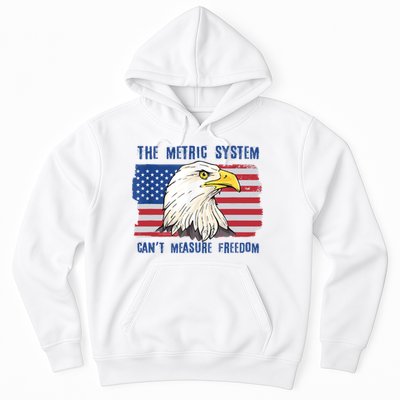The Metric System Cant Measure Freedom 4th Of July Hoodie