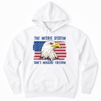 The Metric System Cant Measure Freedom 4th Of July Hoodie