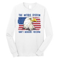 The Metric System Cant Measure Freedom 4th Of July Long Sleeve Shirt