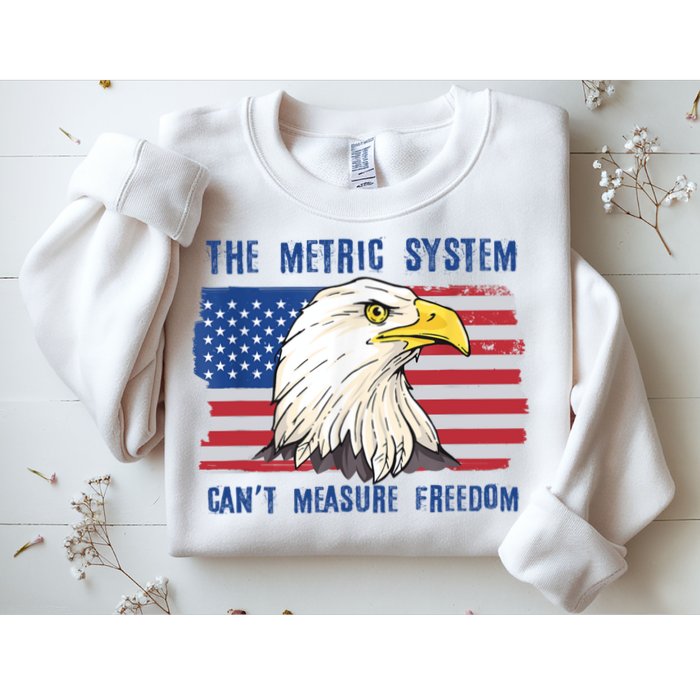 The Metric System Cant Measure Freedom 4th Of July Sweatshirt