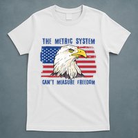 The Metric System Cant Measure Freedom 4th Of July T-Shirt