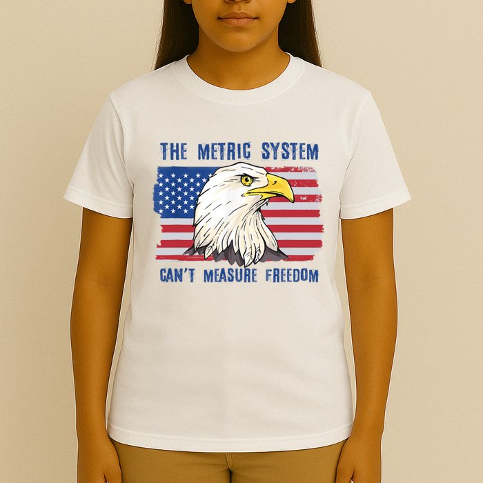 The Metric System Cant Measure Freedom 4th Of July T-Shirt