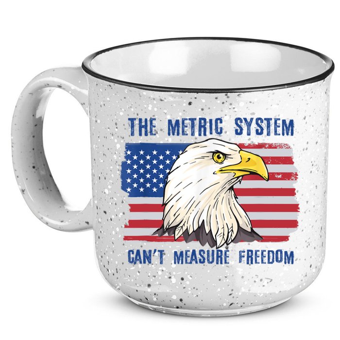 The Metric System Cant Measure Freedom 4th Of July 15oz Campfire Ceramic Mug