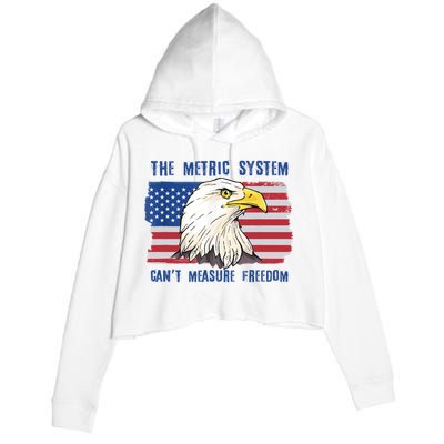 The Metric System Cant Measure Freedom 4th Of July Crop Fleece Hoodie