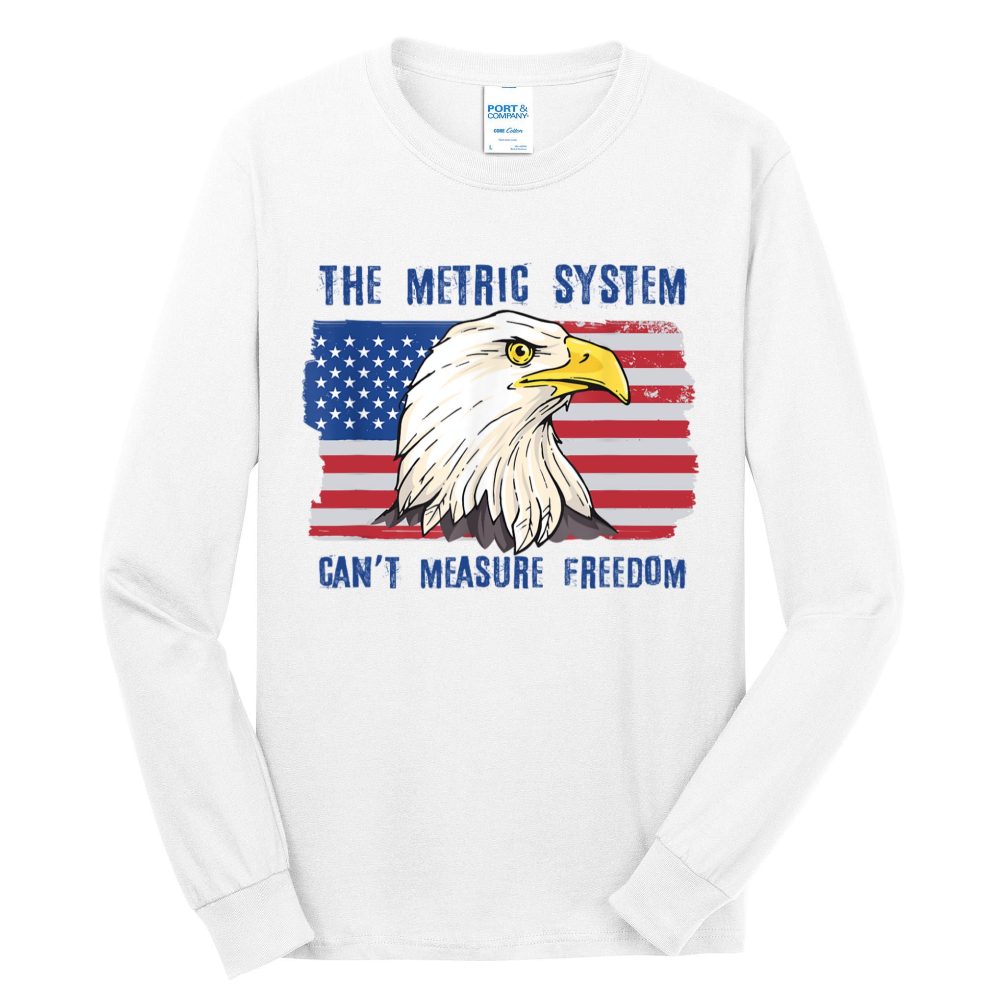 The Metric System Cant Measure Freedom 4th Of July Tall Long Sleeve T-Shirt