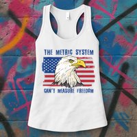 The Metric System Cant Measure Freedom 4th Of July Womens Tank Top