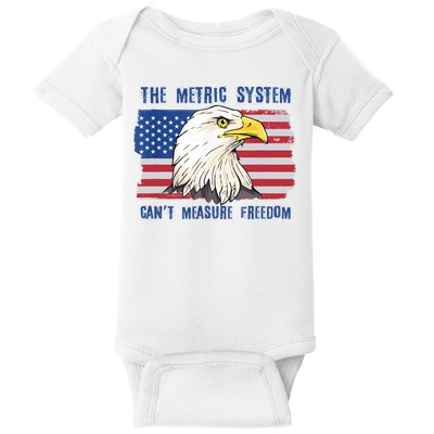The Metric System Cant Measure Freedom 4th Of July Baby Bodysuit