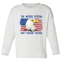 The Metric System Cant Measure Freedom 4th Of July Toddler Long Sleeve Shirt
