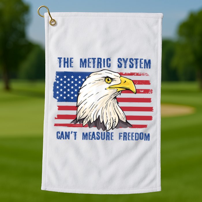 The Metric System Cant Measure Freedom 4th Of July Golf Towel