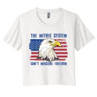 The Metric System Cant Measure Freedom 4th Of July Crop Top