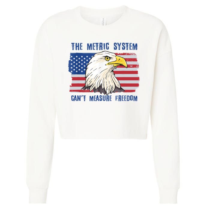 The Metric System Cant Measure Freedom 4th Of July Cropped Pullover Crew