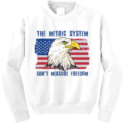 The Metric System Cant Measure Freedom 4th Of July Kids Sweatshirt