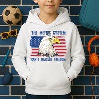 The Metric System Cant Measure Freedom 4th Of July Kids Hoodie