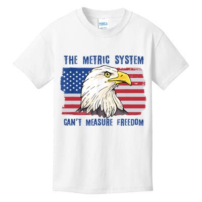 The Metric System Cant Measure Freedom 4th Of July Kids T-Shirt