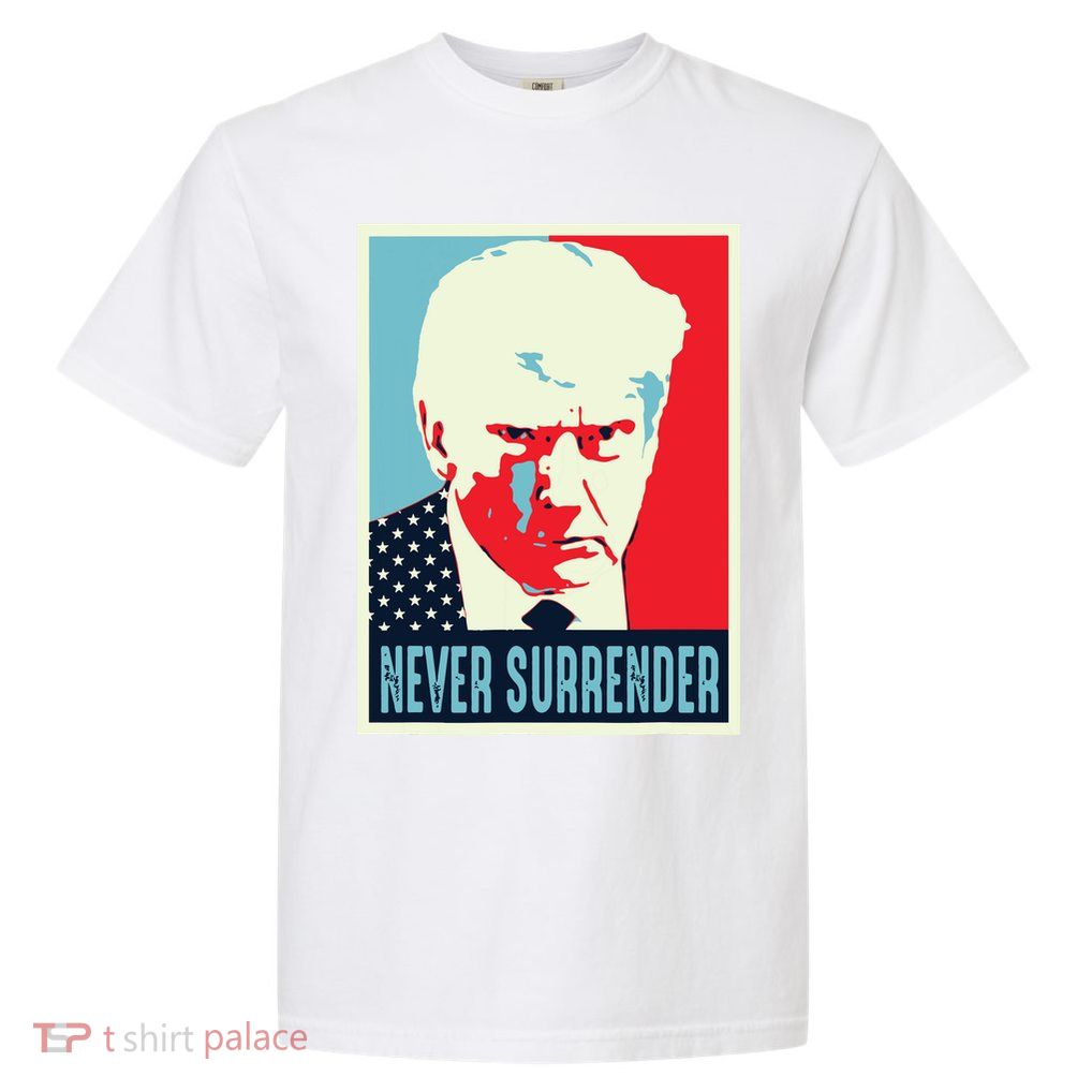 Trump Mug Shot Never Surrender Garment-Dyed Heavyweight T-Shirt
