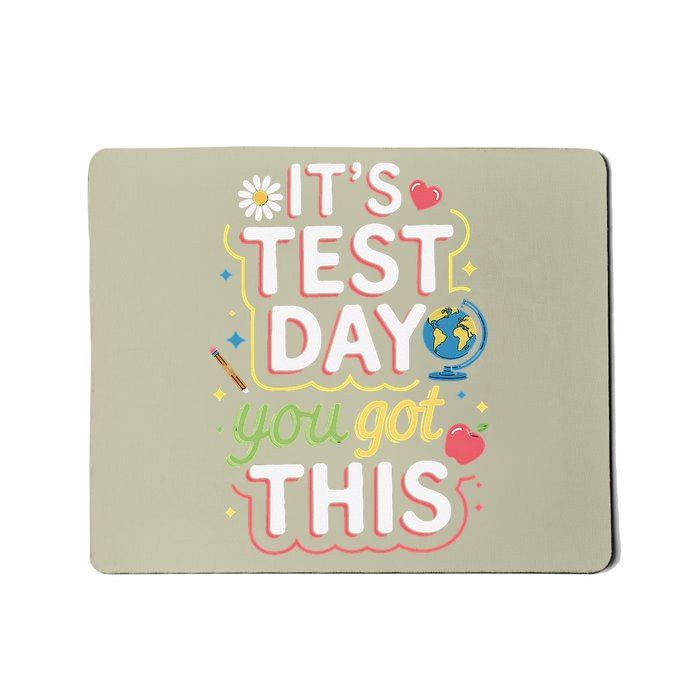 Testing Motivation Student Teacher Its Test Day You Got Mousepad