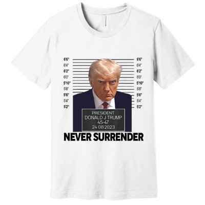 Trump Mug Shot Donald Trump Mug Shot Never Surrender Trending Design Premium T-Shirt