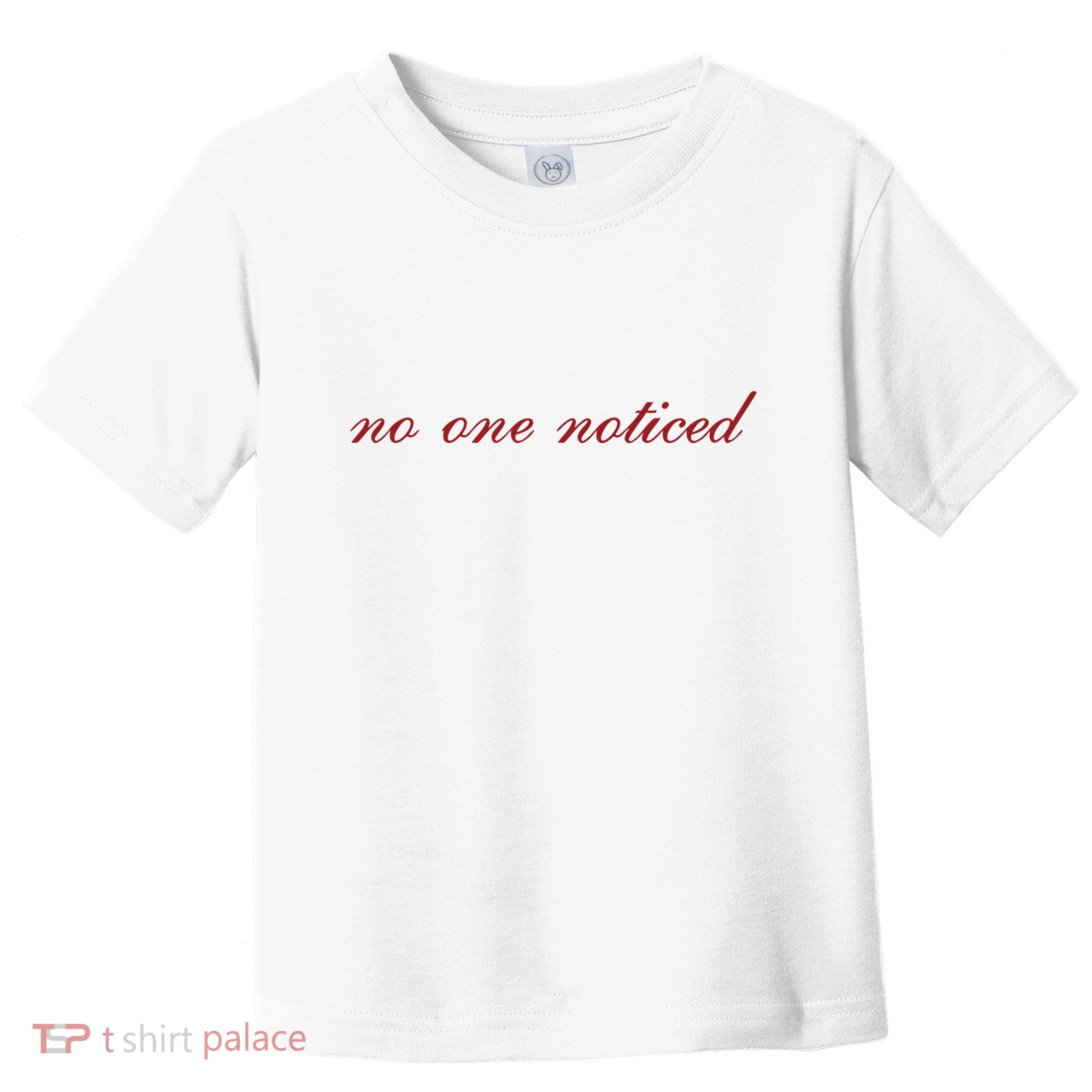 The MaríAs Store No One Noticed Toddler T-Shirt
