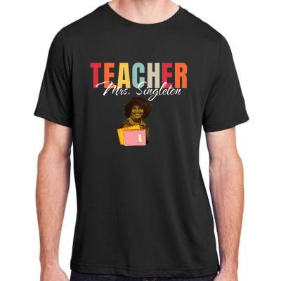 Teacher Mrs. Singleton Loving Mom And Mentor Adult ChromaSoft Performance T-Shirt