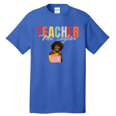 Teacher Mrs. Singleton Loving Mom And Mentor Tall T-Shirt