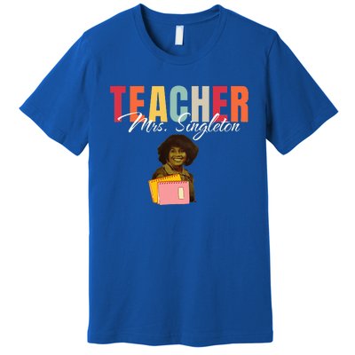 Teacher Mrs. Singleton Loving Mom And Mentor Premium T-Shirt