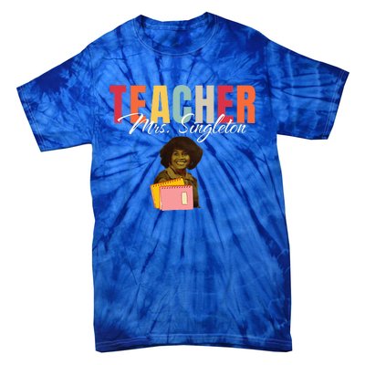 Teacher Mrs. Singleton Loving Mom And Mentor Tie-Dye T-Shirt