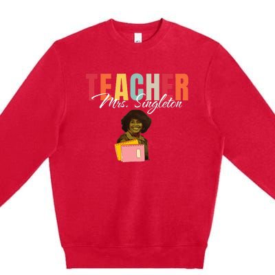 Teacher Mrs. Singleton Loving Mom And Mentor Premium Crewneck Sweatshirt