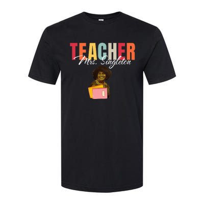 Teacher Mrs. Singleton Loving Mom And Mentor Softstyle CVC T-Shirt