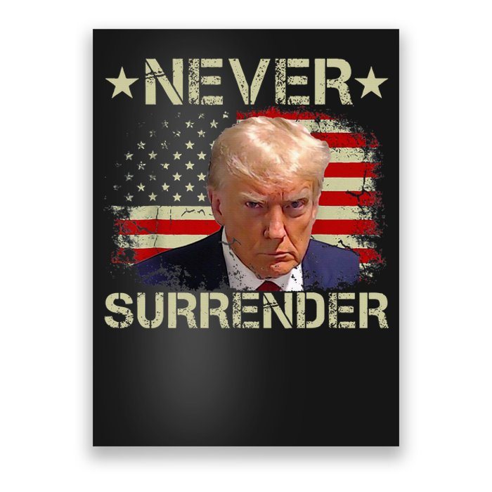 Trump Mug Shot Never Surrender Pro Trump American Flag Poster