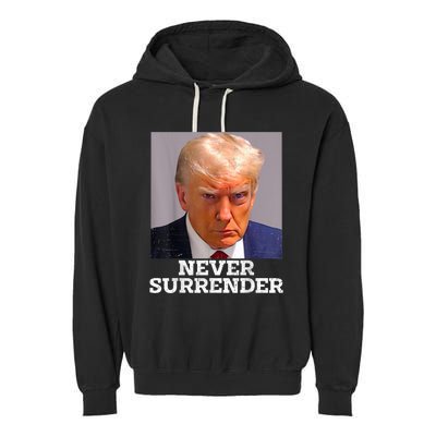 Trump Mug Shot Donald Trump Mug Shot Never Surrender Garment-Dyed Fleece Hoodie