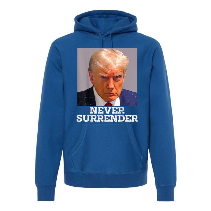 Trump Mug Shot Donald Trump Mug Shot Never Surrender Premium Hoodie