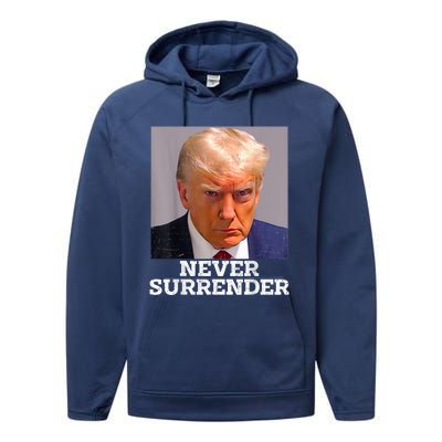 Trump Mug Shot Donald Trump Mug Shot Never Surrender Performance Fleece Hoodie