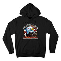 The Metric System CanT Measure Freedom Eagle Usa Flag Hoodie