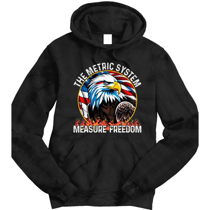 The Metric System CanT Measure Freedom Eagle Usa Flag Tie Dye Hoodie